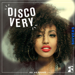 SHIVERS - Discovery | BEL AIR MIX