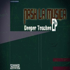Nash La Musica - Deeper Touches EP (Pre - View)