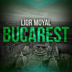 Lior Moyal - Bucarest (Original Mix)