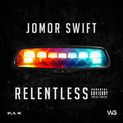 Jomor Swift - Relentless (prod by Jomor Swift)