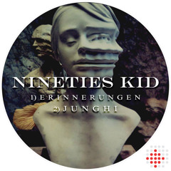 NIneties Kid - Erinnerungen (Original Mix)