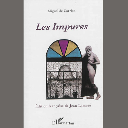 J. Lamore, M. Moreau-Lebert, "Les impures" (M. de Carrion) - L'Harmattan // Mardi 20 janvier 2015
