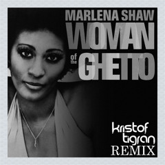 Marlena Shaw Woman Of The Ghetto ( Kristof Tigran Remix) FREE DOWNLOAD !