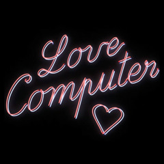 Maxim Maillet - LOVE COMPUTER
