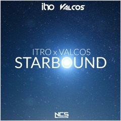 Itro x Valcos - Starbound [NCS Release]