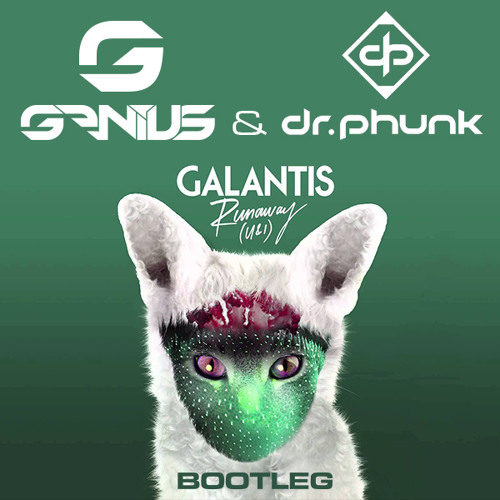 Galantis - Runaway (u & I) Genius & Dr Phunk Bootleg