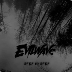 Evilwave - Step By Step