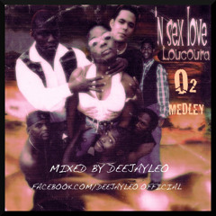 DEEJAYLEO - O2 & N'Sex Love Medley
