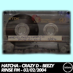 Hatcha, Crazy D & Beezy – Rinse FM – 03.02.2004