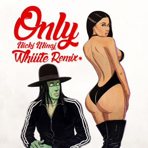 Nicki Minaj - Only (Whiiite Remix)