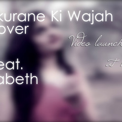 Muskurane Ki Wajah Ft. Elizabeth ( Unplugged )