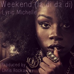 Weekend (La di Da di) Prod. Chris Rockaway
