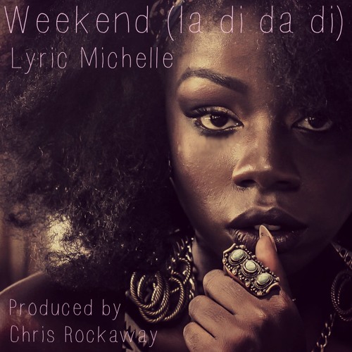 Weekend (La di Da di) Prod. Chris Rockaway