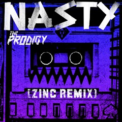 The Prodigy - Nasty (Zinc Remix)