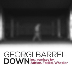 Georgi Barrel - Down (Whedler Remix)