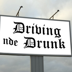 DRIVING DRUNK