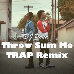 Throw Sum Mo (TRAP Remix)