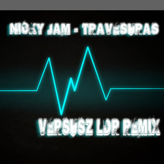 Nicky Jam - Travesuras (Versusz LDR Remix)