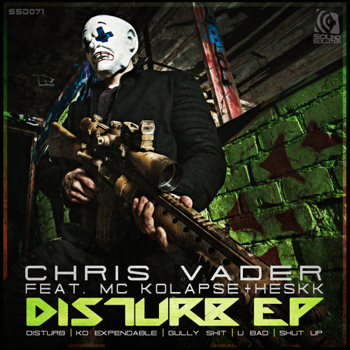Chris Vader Ft. MC Kolapse & Heskk - Disturb EP (SSD071) OUT NOW