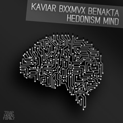 K A V I A R x BXXMVX x Benakta - Hedonism Mind [TrapHood Family Premiere]