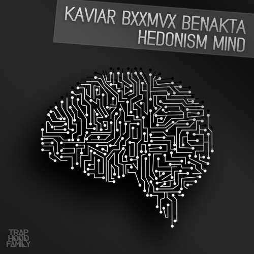 K A V I A R x BXXMVX x Benakta - Hedonism Mind [TrapHood Family Premiere]