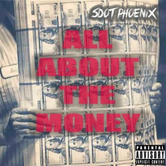 S Dot Phoenix  "ALL ABOUT THE  MONEY" T.I. Aint About the Money freestyle