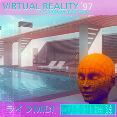 ライフMIDI - VIRTUAL REALITY '97 「PLATINUM EDITION」 [Full Album]