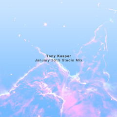 Tony Kasper - January 2015 Studio Mix