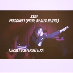 FRBDDNFRT (Prod. By Alex Nejera)