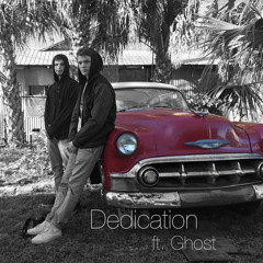 Dedication (ft. Ghost)