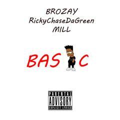 BASIC featuring Ricky.ChaseDa.Green and Mill