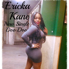 Ericka Kane Doo Doo Remix