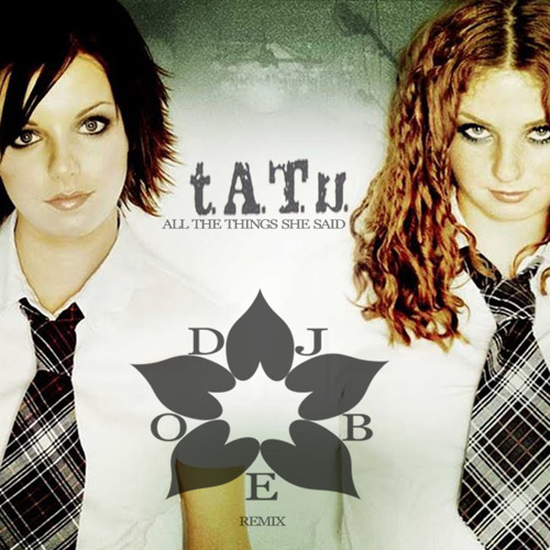 Tatu all the things she said