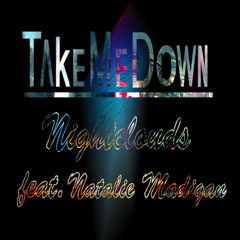 Take Me Down feat. Natalie Madigan (Original Mix)