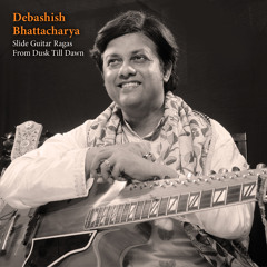 Debashish Bhattacharya: Mehfil - E-Jashn (The Celebratory Concert)