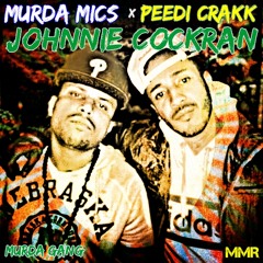 MURDA MICS FT. PEEDI CRAKK - JOHNNIE COCKRAN [PROD. BY TAE & MAL]