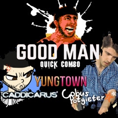 Yungtown Feat. Caddicarus & Cobus Potgieter - Good Man (Quick Combo)