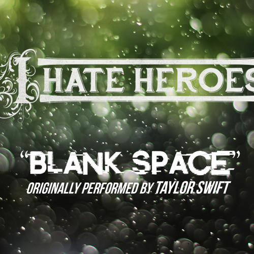 Stream Blank Space Punk Goes Pop Cover by I Hate Heroes Listen online for free on SoundCloud