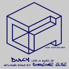 Duky - Less Is More (Someone Else Remix) [Deep Tech Records]