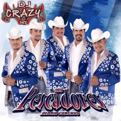 Los Pescadores Del Rio Conchos Puros Exitos Mix Por DjCrazy Mix