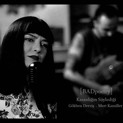 [BADpoetry] karanlığın söylediği - şiir:Gökben Derviş / müzik:Mert Kamiller