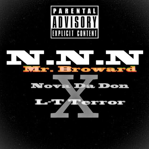 New Niggas - L-T Terror | Mr Broward | Nova Da Don
