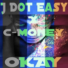 Okay!!  Ft.  C-Money