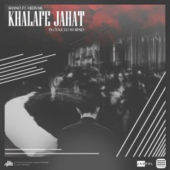 Khalafe Jahat - Shano & Mehvar (Produced By SPAD)