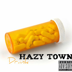 Dr.ink - Hazy Town(Produced By Terri Skillz)