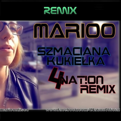 MARIOO - Szmaciana Kukiełka (4Nation Remix) Nowość  2015