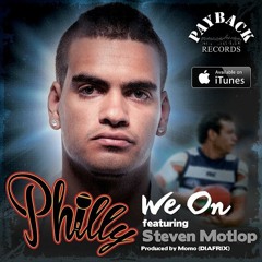 Philly Feat Steven Motlop - We On