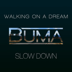 Walking On A Dream (Buma Slow Down) FREE DOWNLOAD
