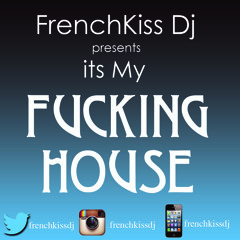 Its My Fucking HOUSE