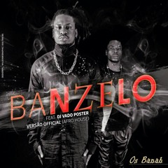 Os Banah Ft. Dj Vado Poster - Banzelo